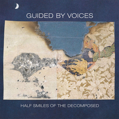 GUIDED BY VOICES - HALF SMILES OF THE DECOMPOSEDGUIDED BY VOICES - HALF SMILES OF THE DECOMPOSED.jpg